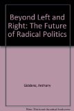 Beyond Left and Right: The Future of Radical Politics