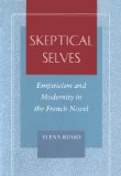 Skeptical Selves: Empiricism and Modernity in the French Novel (Figurae: Reading Medieval Culture)
