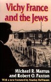 Vichy France and the Jews: with a new Foreword [1995] by Stanley Hoffmann