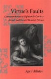 Virtue's Faults: Correspondences in Eighteenth-Century British and French Women's Fiction