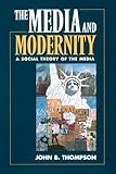 The Media and Modernity: A Social Theory of the Media