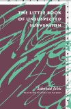 The Little Book of Unsuspected Subversion (Meridian: Crossing Aesthetics)