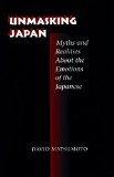 UNMASKING JAPAN: Myths and Realities About the Emotions of the Japanese