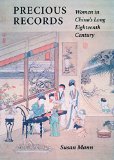 Precious Records: Women in China's Long Eighteenth Century