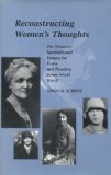 Reconstructing Womenâ€™s Thoughts: The Women's International League for Peace and Freedom Before World War II (Modern America (Stanford Univ Pr))