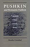 Pushkin and Romantic Fashion: Fragment, Elegy, Orient, Irony