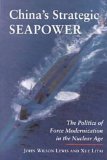 China's Strategic Seapower: The Politics of Force Modernization in the Nuclear Age (Studies in Intl Security and Arm Control)