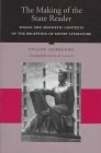 The Making of the State Reader: Social and Aesthetic Contexts of the Reception of Soviet Literature