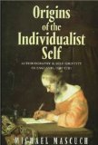 Origins of the Individualist Self: Autobiography and Self-Identity in England, 1591-1791