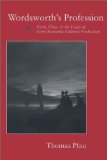 Wordsworthâ€™s Profession: Form, Class, and the Logic of Early Romantic Cultural Production