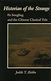 Historian of the Strange: Pu Songling and the Chinese Classical Tale