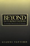 Beyond Interpretation: The Meaning of Hermeneutics for Philosophy