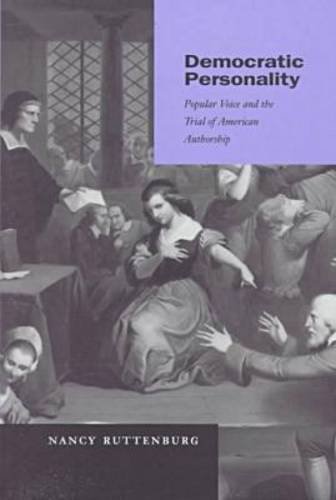 Democratic Personality: Popular Voice and the Trial of American Authorship