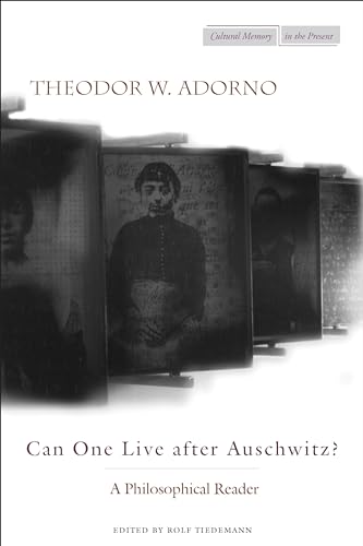 Can One Live After Auschwitz?: A Philosophical Reader