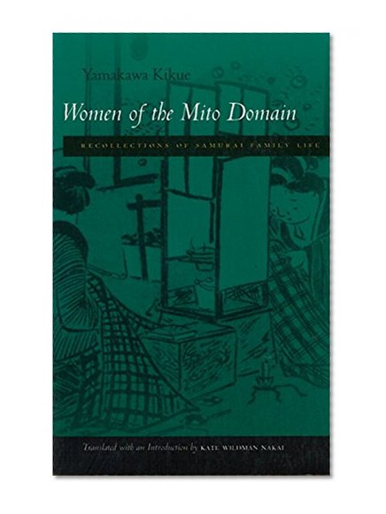 Women of the Mito Domain: Recollections of Samurai Family Life