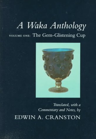 A Waka Anthology - Volume One: The Gem-Glistening Cup
