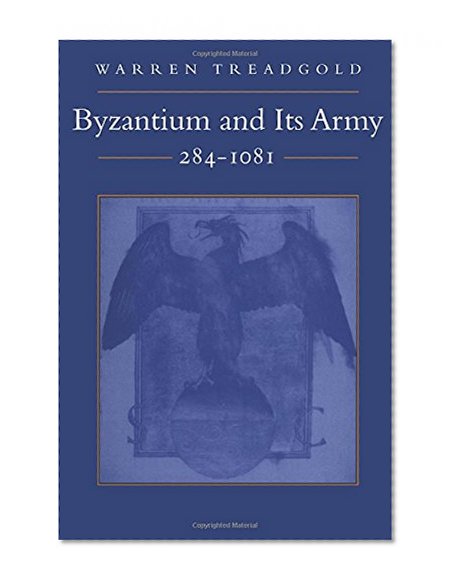 Byzantium and Its Army, 284-1081