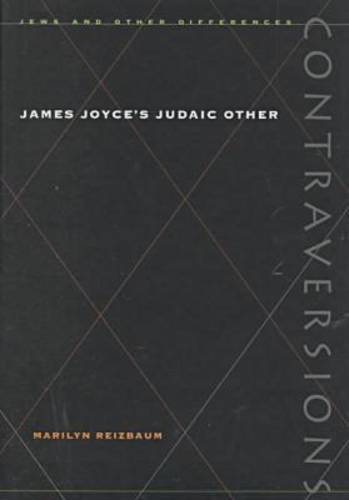 James Joyce's Judaic Other (Contraversions: Jews and Other Differenc)