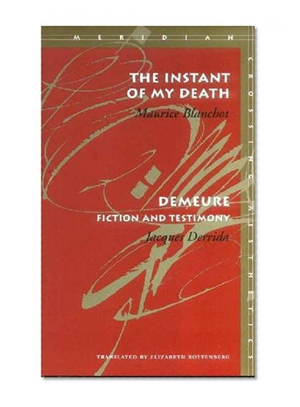The Instant of My Death / Demeure: Fiction and Testimony (Meridian, Stanford, California) (English and French Edition)