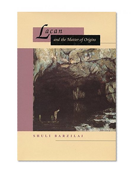 Lacan and the Matter of Origins