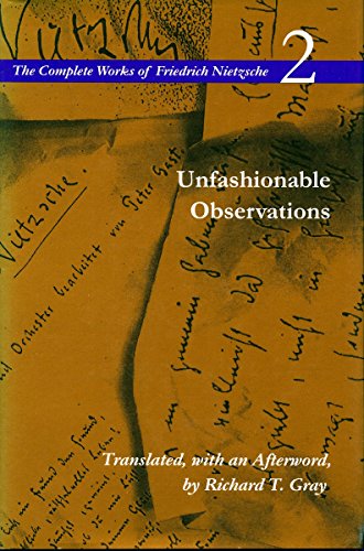 Unfashionable Observations: Volume 2 (The Complete Works of Friedrich Nietzsche)