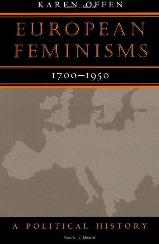 European Feminisms, 1700-1950: A Political History