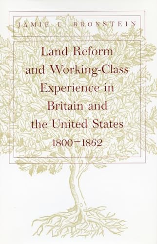 Land Reform and Working-Class Experience in Britain and the United States, 1800-1862