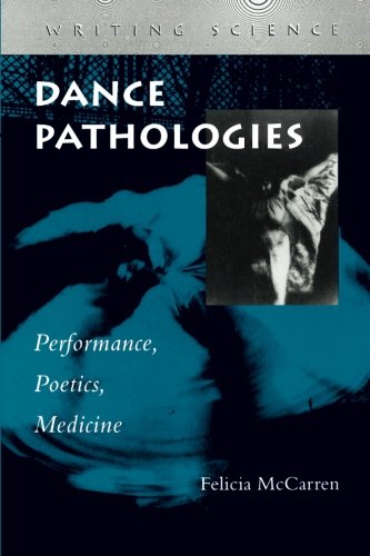 Dance Pathologies: Performance, Poetics, Medicine (Writing Science)