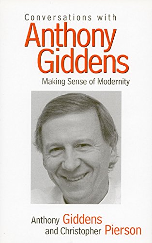 Conversations with Anthony Giddens: Making Sense of Modernity