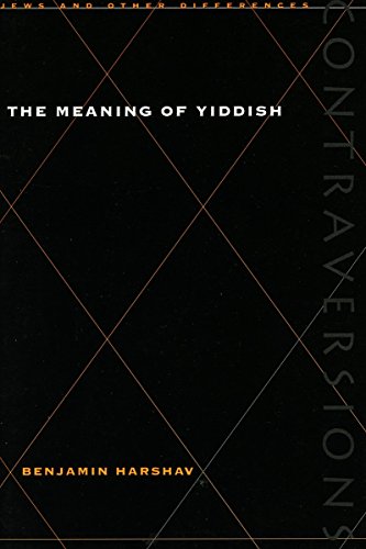 The Meaning of Yiddish (Contraversions: Jews and Other Differenc)