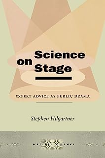 Science on Stage: Expert Advice as Public Drama (Writing Science)
