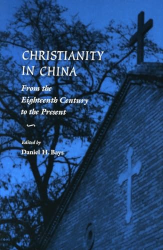 Christianity in China: From the Eighteenth Century to the Present