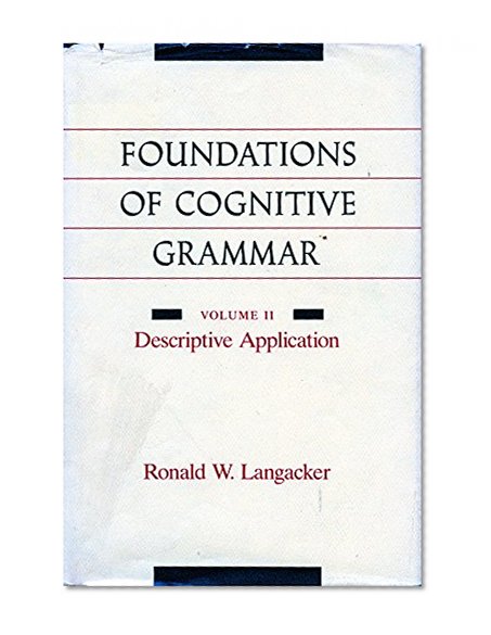 Foundations of Cognitive Grammar: Volume II: Descriptive Application