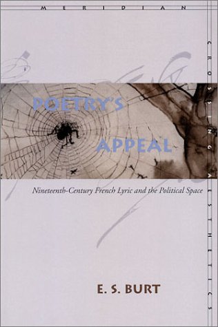 Poetry's Appeal: Nineteenth-Century French Lyric and the Political Space (Meridian: Crossing Aesthetics)