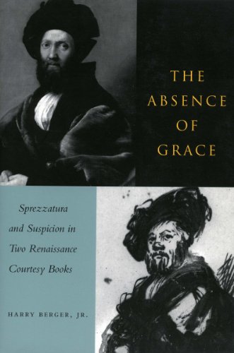 The Absence of Grace: Sprezzatura and Suspicion in Two Renaissance Courtesy Books