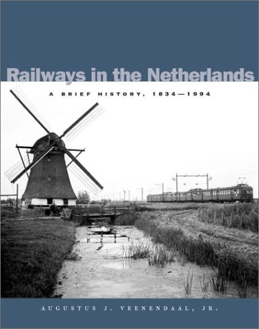 Railways in the Netherlands: A Brief History, 1834-1994