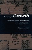 Accounting for Growth: Information Systems and the Creation of the Large Corporation