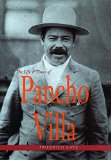 The Life and Times of Pancho Villa