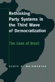Rethinking Party Systems in the Third Wave of Democratization: The Case of Brazil