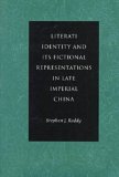 Literati Identity and Its Fictional Representations in Late Imperial China