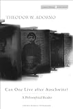 Can One Live After Auschwitz?: A Philosophical Reader