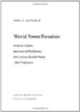 World Power Forsaken: Political Culture, International Institutions, and German Security Policy After Unification