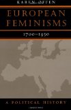 European Feminisms, 1700-1950: A Political History