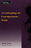 An Anthropology for Contemporaneous Worlds (Mestizo Spaces / Espaces Metisses)