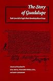 The Story of Guadalupe: Luis Laso de la Vega's Huei tlamahuiçoltica of 1649 (UCLA Latin American Studies)
