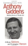 Conversations with Anthony Giddens: Making Sense of Modernity