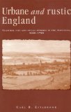 Urbane and Rustic England: Cultural Ties and Social Spheres in the Provinces, 1660-1780