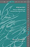 Premises: Essays on Philosophy and Literature from Kant to Celan