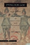 Dying for God: Martyrdom and the Making of Christianity and Judaism (Figurae: Reading Medieval Culture)