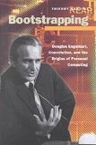 Bootstrapping: Douglas Engelbart, Coevolution, and the Origins of Personal Computing (Writing Science)